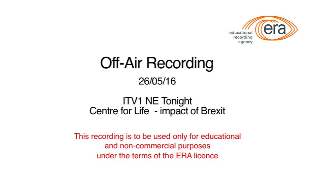 Off air ITV1 NE Tonight - Centre for Life - Brexit impact